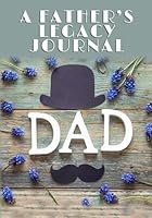 A Father's Legacy Journal: My Dad's Story 1720923469 Book Cover