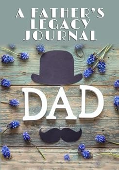 A Father's Legacy Journal: My Dad's Story
