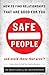 Safe People: How to Find Relationships that are Good for You and Avoid Those That Aren't