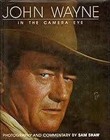 John Wayne: In the Camera Eye 0600341607 Book Cover