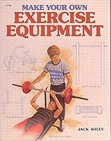 Make Your Own Exercise Equipment 083060779X Book Cover