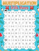 Multiplication Drills, Mazes: Timed Math Puzzles | Practice Multiplication Problems While Solving A Maze! B0D21NM1Q4 Book Cover