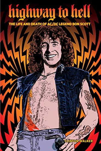 Image of Highway To Hell (Third Edition): The Life & Death of AC/DC Legend Bon Scott
