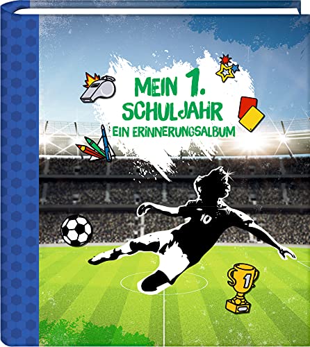 Eintragalbum – Mein 1. Schuljahr: Ein Erinnerungsalbum - Fußball
