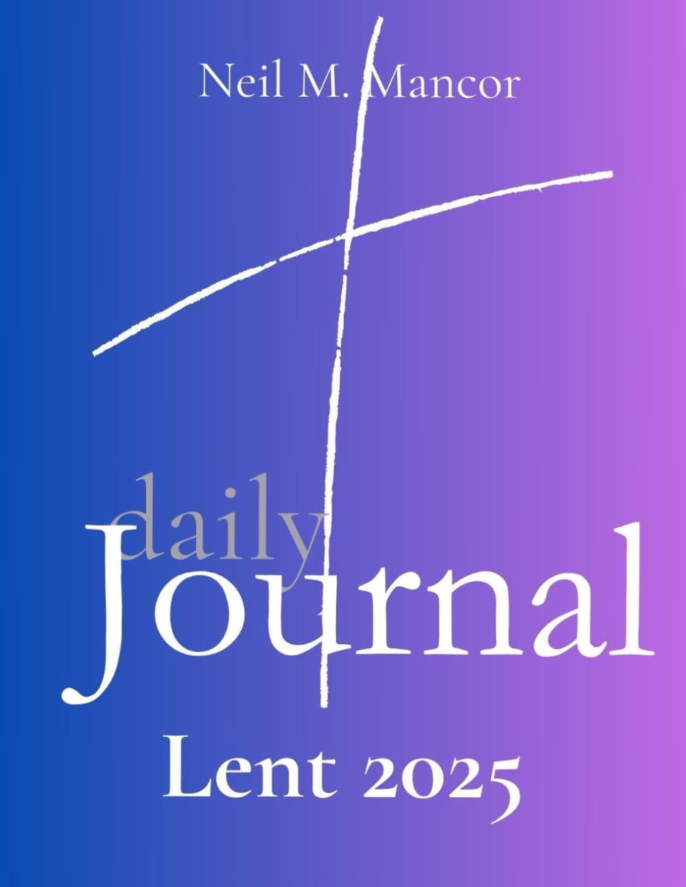 Lent 2025: Daily Prayer & Reflection Journal