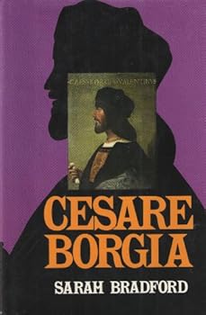 Hardcover Cesare Borgia, His Life and Times Book