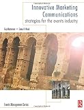 Innovative Marketing Communications: Strategies for the Events Industry (Events Management)