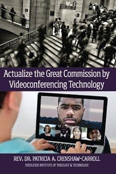 Paperback Actualize the Great Commission by Videoconferencing Technology Book