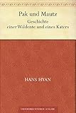  Pak und Mautz. Geschichte einer Wildente und eines Katers