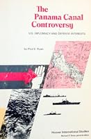 The Panama Canal Controversy: U.S. Diplomacy and Defense Interests 0817968725 Book Cover