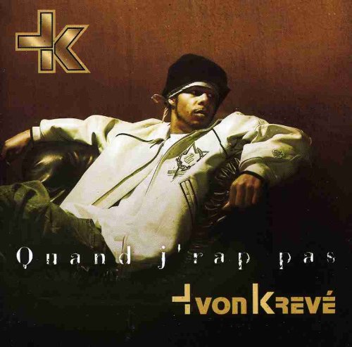 KREVE;YVON - QUAND J RAP PAS [Audio CD] KREVE;YVON