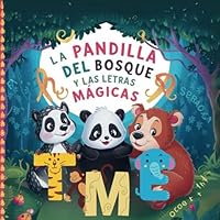 La Pandilla del Bosque y las Letras Mágicas: Cuento para aprender a leer para niños y niñas de 3 a 5 años (MONTESSORI) (Spanish Edition) B0DB7G5PKF Book Cover
