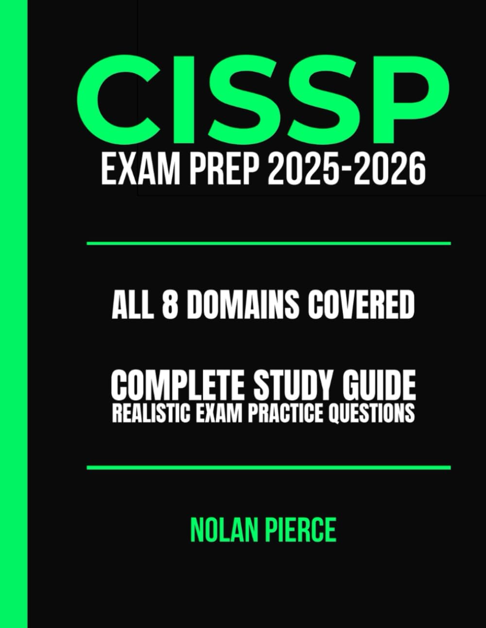 CISSP EXAM PREP 2025-2026: THE MOST UPDATED CISSP EXAM PREP AND STUDY GUIDE FOR ISC² CERTIFICATION WITH PRACTICE QUESTIONS, REAL EXAM SCENARIOS, AND PROVEN STRATEGIES FOR ALL 8 DOMAINS
