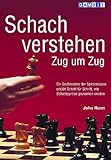 Schach verstehen Zug um Zug