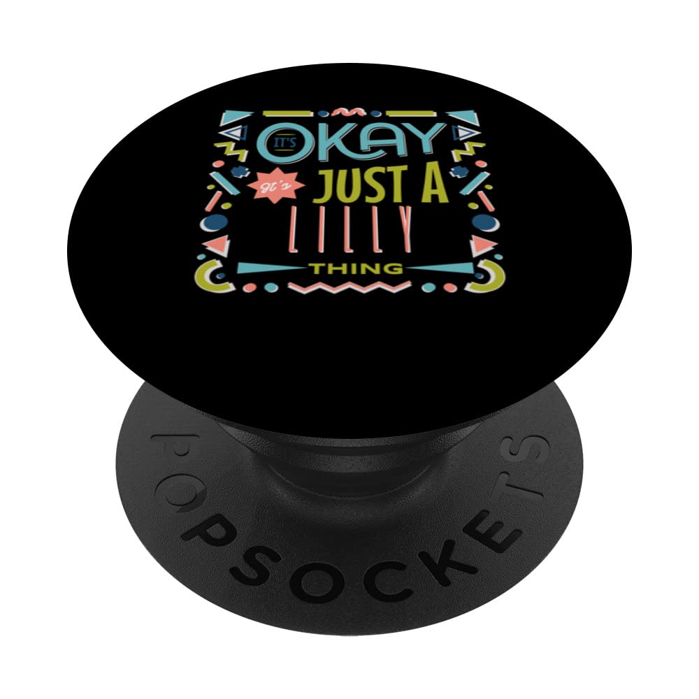 It's Ok It's Just A LILLY Thing Cool Funny LILLY PopSockets Swappable PopGrip