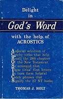 Delight in God's word with the help of acrostics B000715OO4 Book Cover