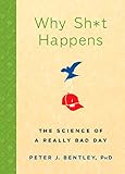 Why Sh*t Happens: The Science of a Really Bad Day