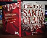 How to Be Santa Claus
