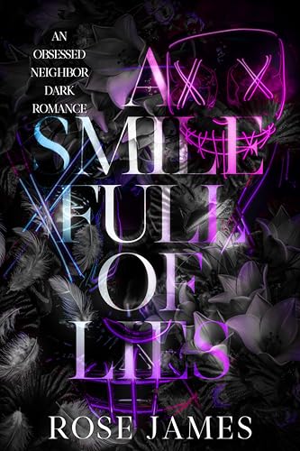 A Smile Full of Lies: An Obsessed Neighbor Dark Romance (Secrets of Stonewood)