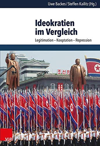 Preisvergleich Produktbild Ideokratien im Vergleich: Legitimation - Kooptation - Repression (Schriften des Hannah-Arendt-Instituts, Bd. 51) (Schriften des Hannah-Arendt-Instituts für Totalitarismusforschung, Band 51)