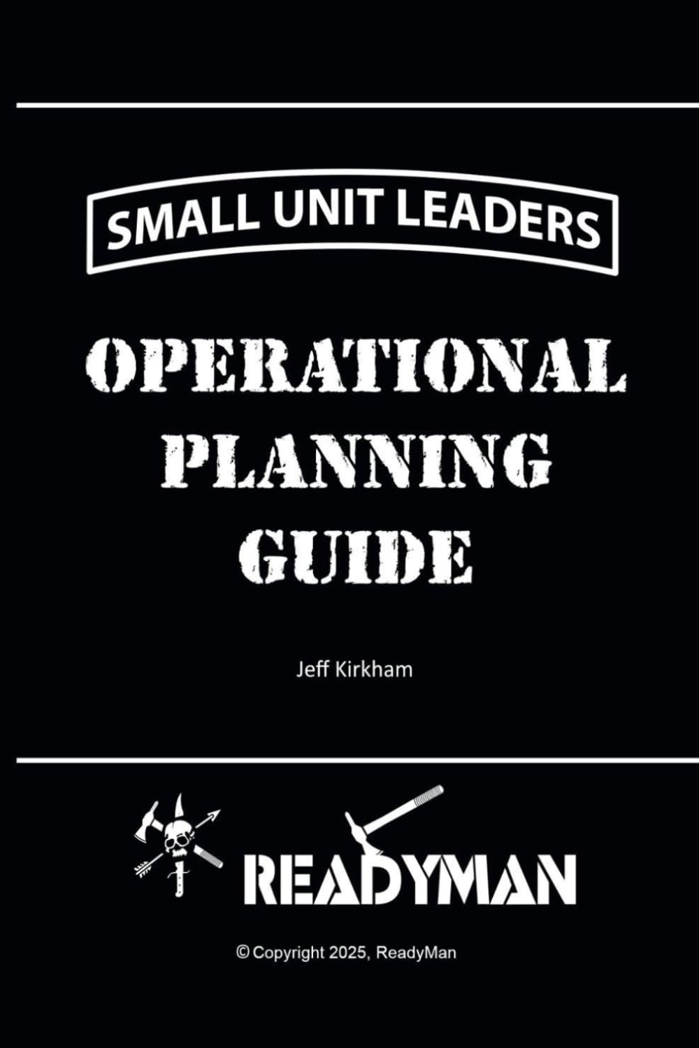 Small Unit Leaders: Operational Planning Guide