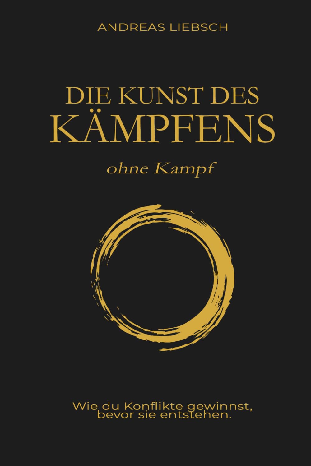 Die Kunst des Kämpfens ohne Kampf: Wie du Konflikte gewinnst, bevor sie entstehen.