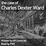 Cover of The Case of Charles Dexter Ward