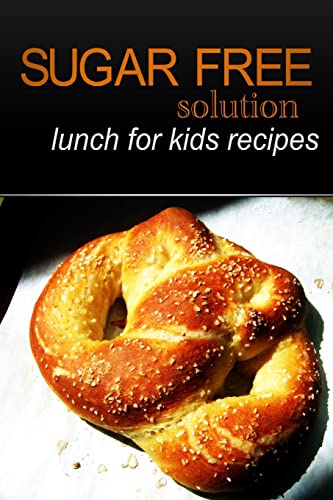 Sugar-Free Solution - Lunch for kids recipes