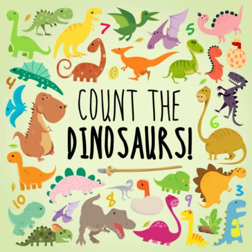 Count the Dinosaurs! A Fun Picture Puzzle Book for 25 Year Olds