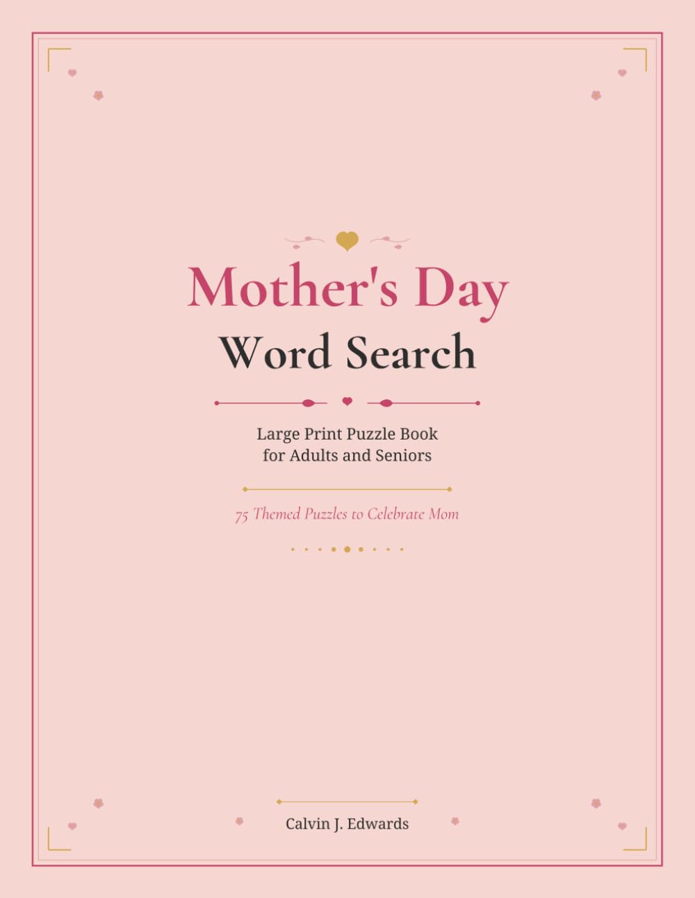 Mother's Day Word Search: Large Print Puzzle Book for Adults and Seniors — 75 Themed Puzzles to Celebrate Mom