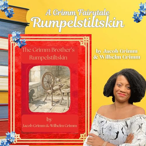 Rumpelstiltskin: A Grimm's Fairytale