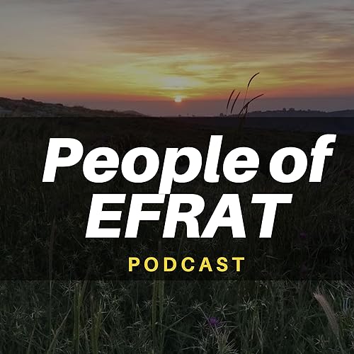 People of Efrat Podcast By Hershey Spaeth Yakir Hyman cover art