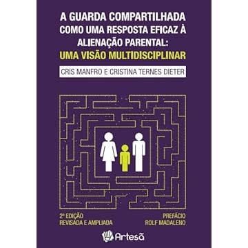 Capa do livro A Guarda Compartilhada Como uma Resposta Eficaz à Alienação Parental: uma Visão Multidisciplinar
