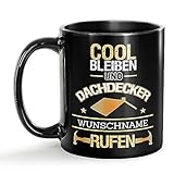 Tassendruck Schwarze Tasse für Dachdecker mit Name - Cool bleiben und Name rufen - Geschenk für Kollegen zum Geburtstag | Personalisierte Geschenke, Keramik Schwarz, 300 ml