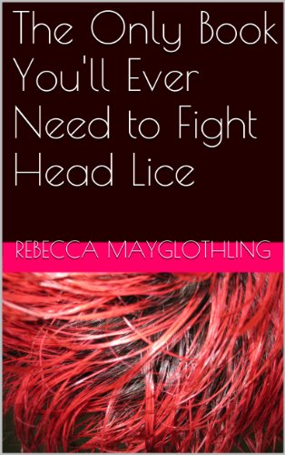 The Only Book You'll Ever Need to Fight Head Lice