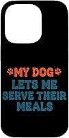 Vista 17 de My Dog Lets Me Serve Their Meals Funny Dog Parent Quote Case for iPhone 16