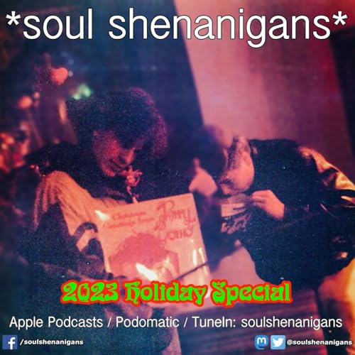 Episode 672: EP 672 ::: Soul Shenanigans ::: 2024 Christmas Holiday Special