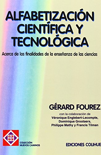 Alfabetizacion Cientifica y Tecnologica: Acerca de las Finalidades de la Ensenanza de las Ciencias