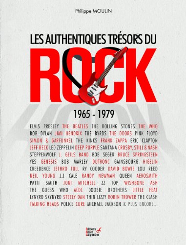Télécharger Authentique trésors du rock : 1965-1979 Francais PDF