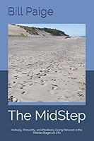 The MidStep: Actively, Presently, and Positively Going Forward in the Middle Stages of Life 1980858969 Book Cover