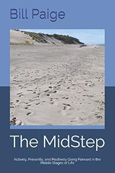 Paperback The MidStep: Actively, Presently, and Positively Going Forward in the Middle Stages of Life Book
