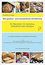 Die gluten- und kaseinfreie Ernährung für Menschen mit Autismus, ADS ...