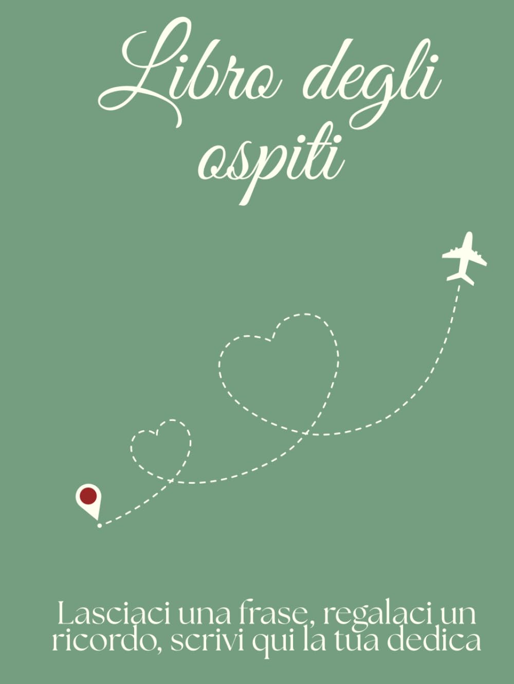 Libro degli Ospiti: Libro degli ospiti di matrimonio a tema viaggio per raccogliere dediche, auguri e ricordi indimenticabili