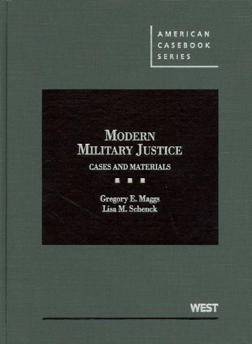 Modern Military Justice: Cases and Materials (American Casebook Series)