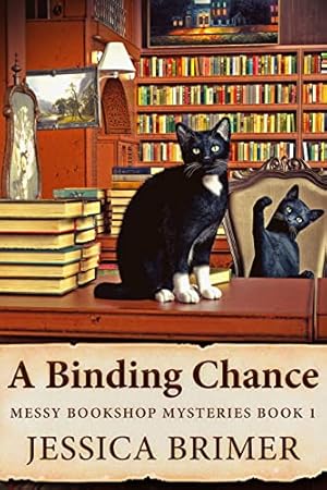 A Binding Chance (Messy Bookshop Mysteries Book 1)