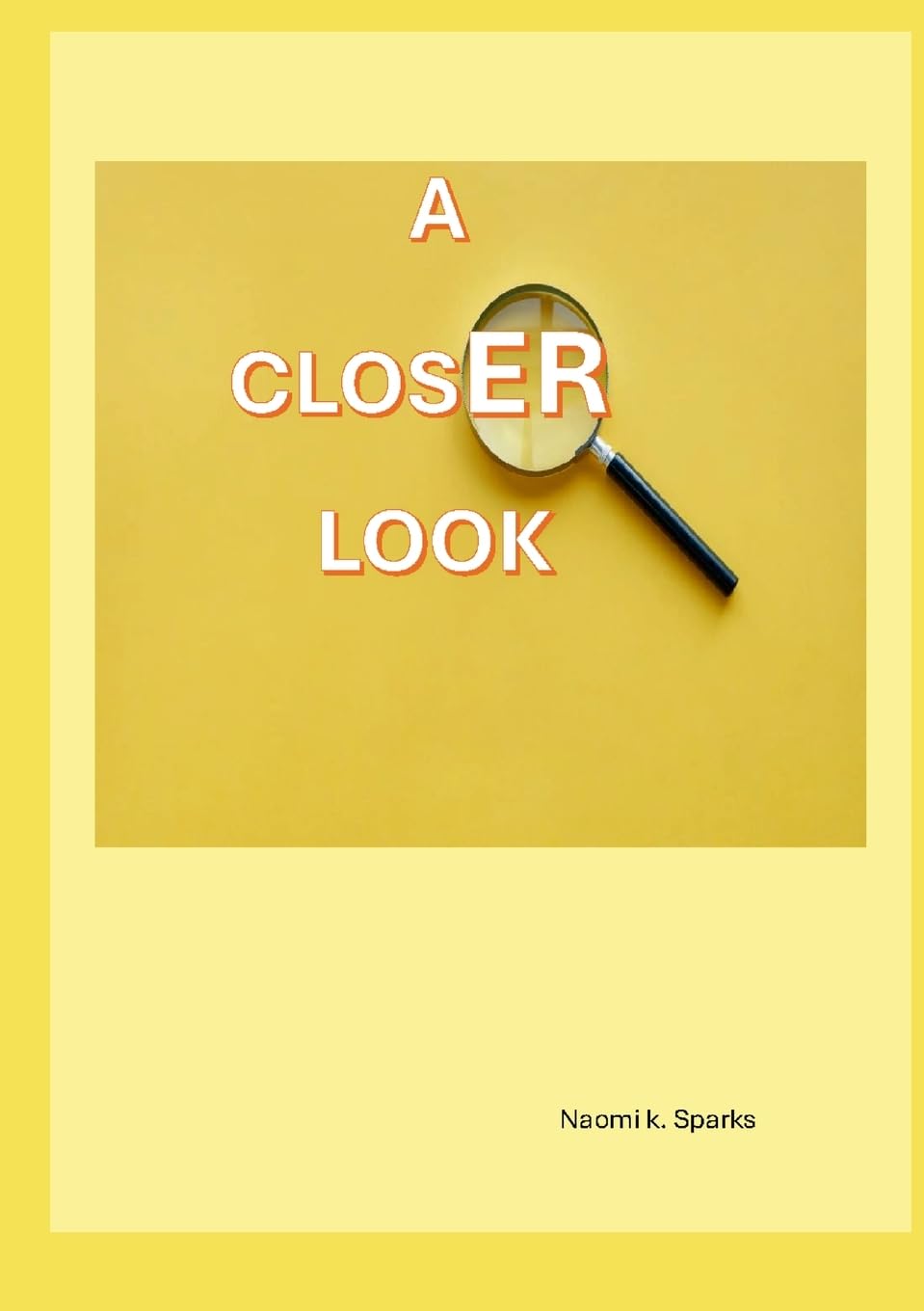 A CLOSER LOOK