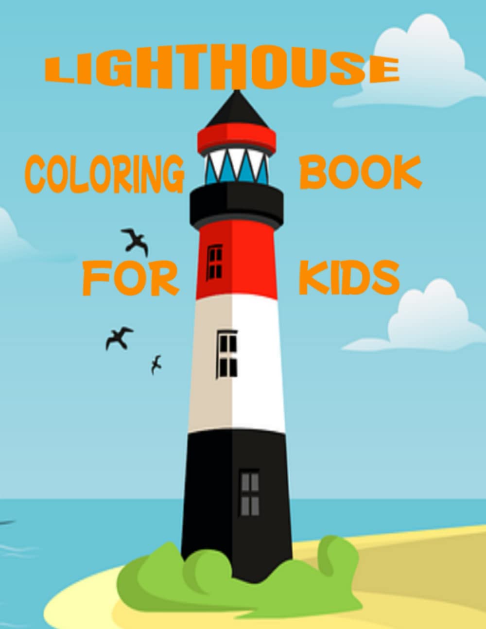 LIGHTHOUSE COLORING BOOK FOR KIDS: LIGHTHOUSE COLORING PAGES OF BEAUTIFUL LIGHTHOUSE DESIGNS