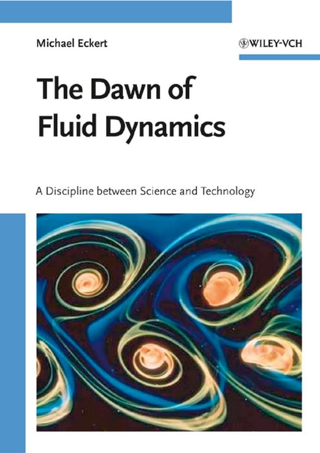 Buy The Dawn of Fluid Dynamics: A Discipline Between Science And Technology — BookShops.in