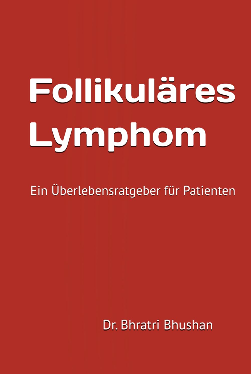 Follikuläres Lymphom: Ein Überlebensratgeber für Patienten