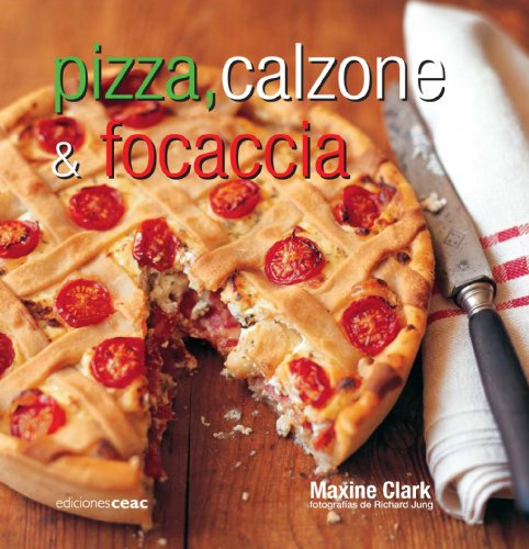 Pizza, calzone & focaccia 8432919861 Book Cover